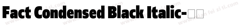 Fact Condensed Black Italic字体转换